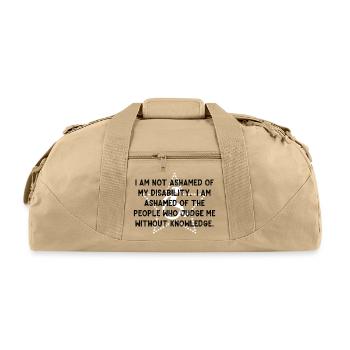 Disability Pride: I Am Not Ashamed - Recycled Duffel Bag - beige - Front