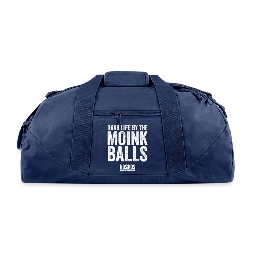 Grab Life by the MOINK Balls - Recycled Duffel Bag