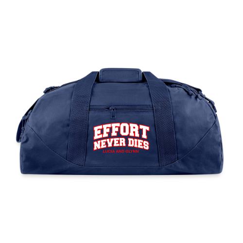 Effort Never Dies - Recycled Duffel Bag