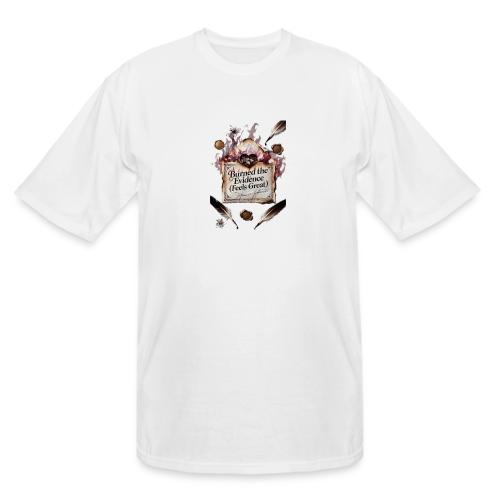 Burned the Evidence (Feels Great) T-Shirt - Men's Tall T-Shirt