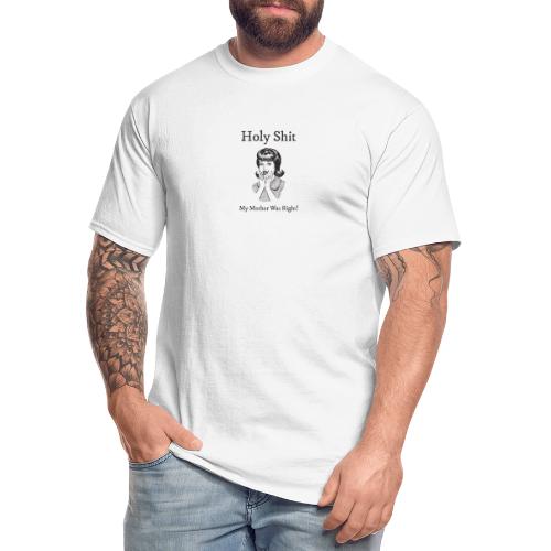My Mother Was Right - Men's Tall T-Shirt