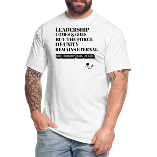Leadership Comes & Goes - Men's Tall T-Shirt