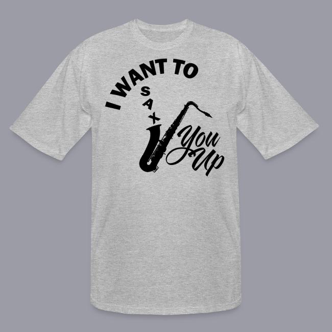 I WANT TO SAX YOU UP