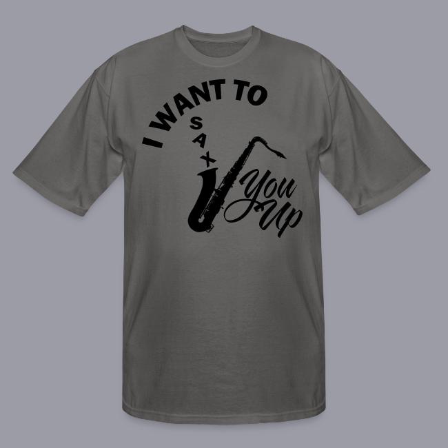 I WANT TO SAX YOU UP