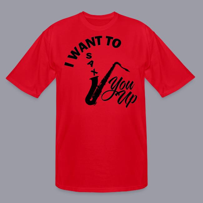 I WANT TO SAX YOU UP