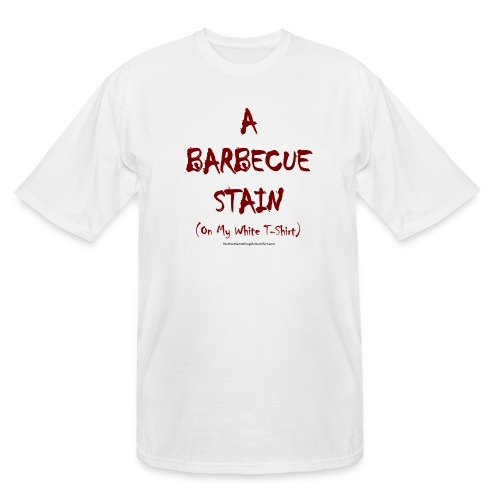 A BARBECUE STAIN... - Men's Tall T-Shirt