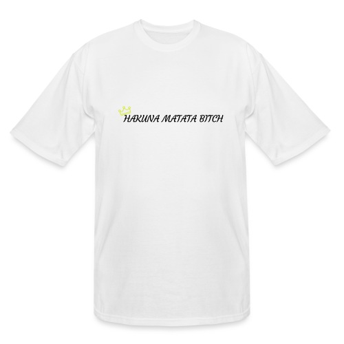 Hakuna Matata Bitch - Men's Tall T-Shirt