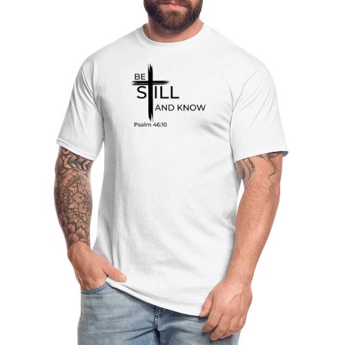 Be still and know that I AM GOD. Psalm 46:10 Shirt - Men's Tall T-Shirt