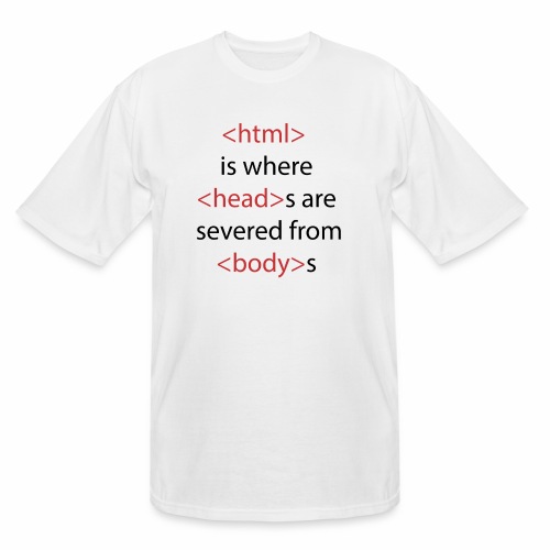 DSWear: HTML Programming Humorous Design - Men's Tall T-Shirt
