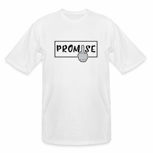 Promise- best design to get on humorous products - Men's Tall T-Shirt