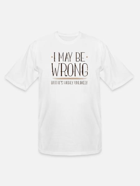 I May Be Wrong - Men's Tall T-Shirt - white