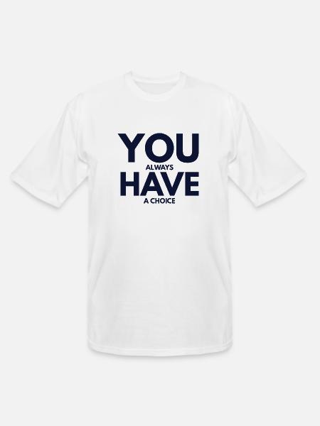 You always have choice - Men's Tall T-Shirt - white