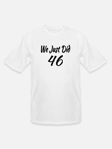 We Just Did 46 - Men's Tall T-Shirt - white