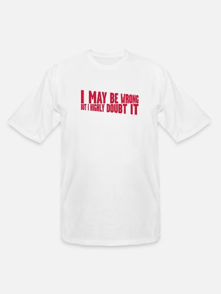 I may be wrong - Men's Tall T-Shirt - white