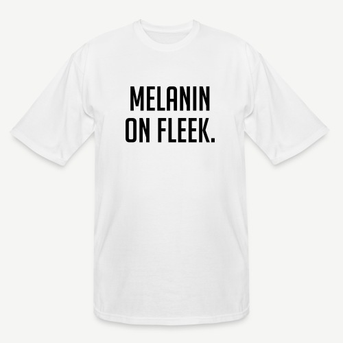 Melanin On Fleek - Men's Tall T-Shirt
