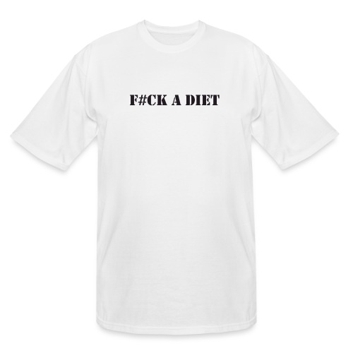 F#CK A DIET - Men's Tall T-Shirt