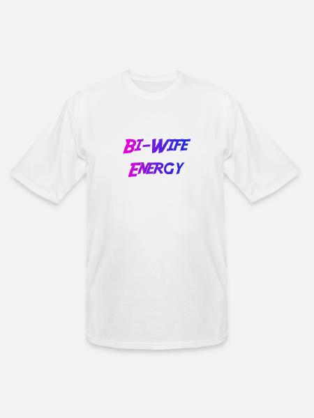 Bi Wife Energy - Men's Tall T-Shirt - white