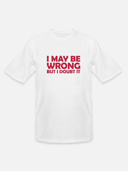 I may be wrong - Men's Tall T-Shirt - white
