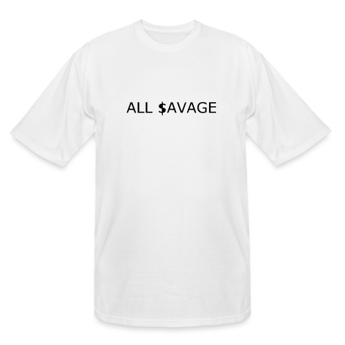 ALL $avage - Men's Tall T-Shirt