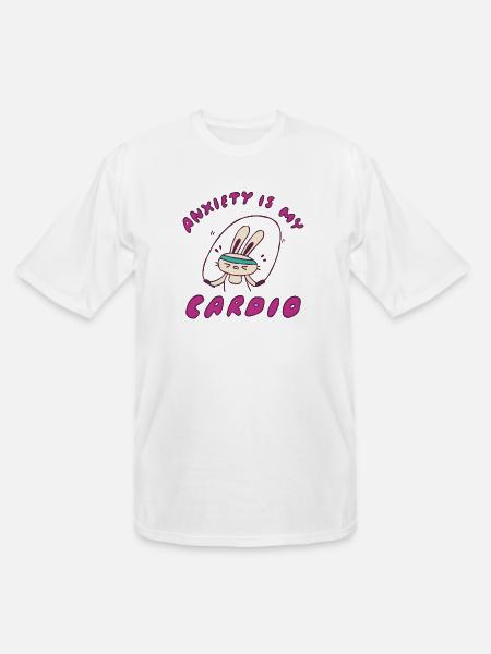 Anxiety Is My Cardio - Men's Tall T-Shirt - white