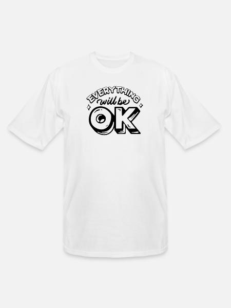 Everything Will Be OK - Men's Tall T-Shirt - white