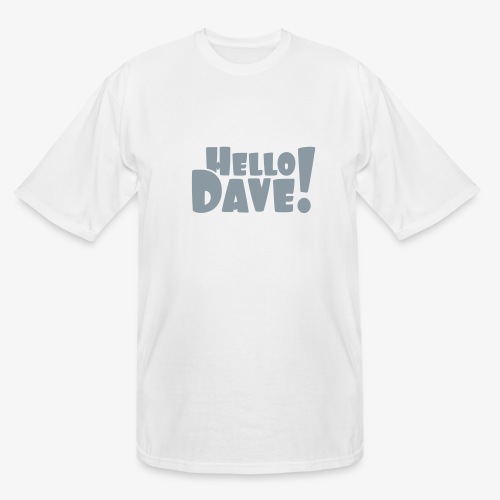 Hello Dave (free choice of design color) - Men's Tall T-Shirt