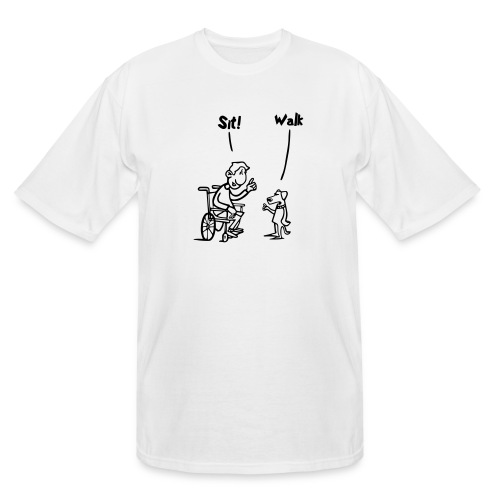 Sit and Walk. Wheelchair humor shirt - Men's Tall T-Shirt