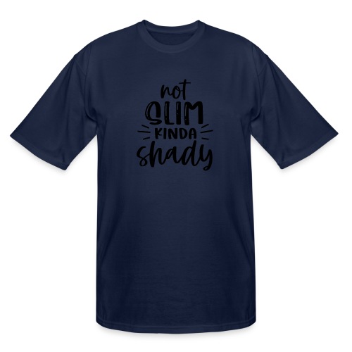 Not Slim Kinda Shady | Funny T-shirt - Men's Tall T-Shirt