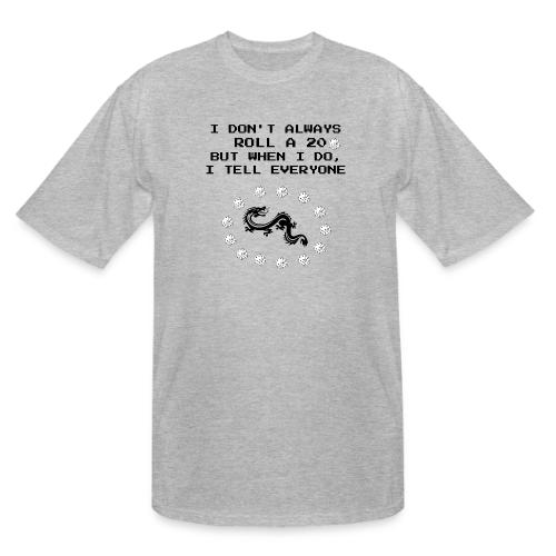 I Don't Always Roll a 20 D&D T-Shirt | Retro 8-Bit - Men's Tall T-Shirt