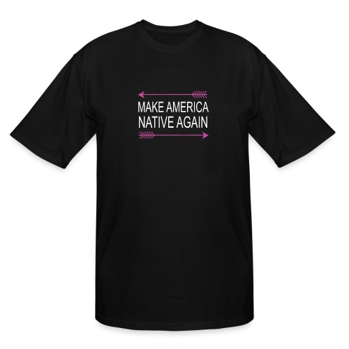 MakeAmericaNativeAgain - Men's Tall T-Shirt