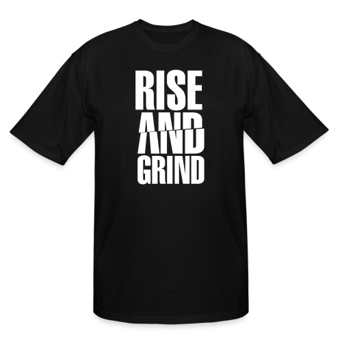 Rise & Grind - Men's Tall T-Shirt