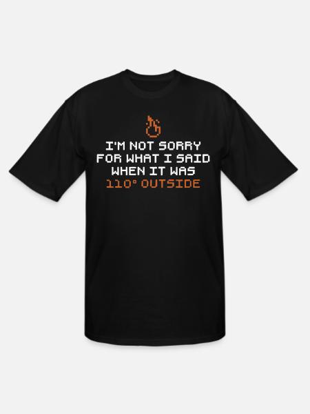 I'm Not Sorry - Men's Tall T-Shirt - black