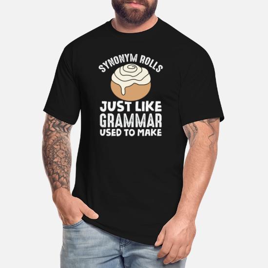 Mens Synonym Rolls Just Like Grammar Used To Make T Shirt Funny Cinnamon Roll Joke Graphic Tee For Guys Crazy Dog Men S T Shirt
