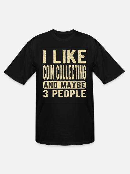 Coin collecting Saying - Men's Tall T-Shirt - black