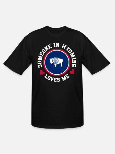 Someone In Wyoming Loves Me - Men's Tall T-Shirt - black
