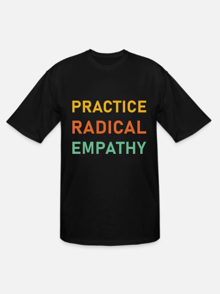 Practice Radical Empathy - Men's Tall T-Shirt - black