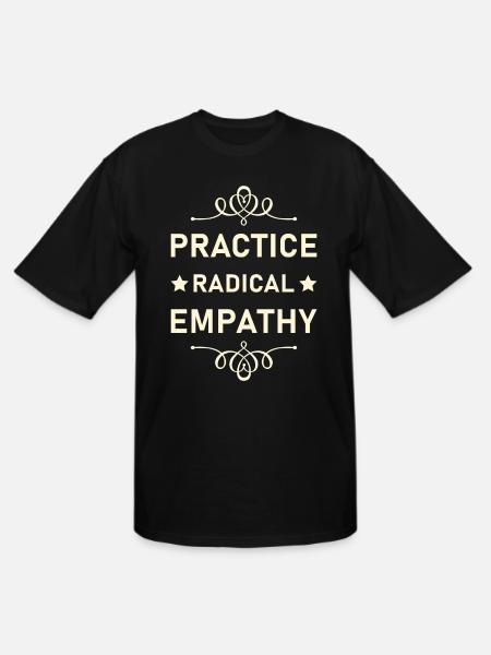 Practice Radical Empathy - Men's Tall T-Shirt - black