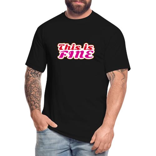 This Is Fine - Men's Tall T-Shirt
