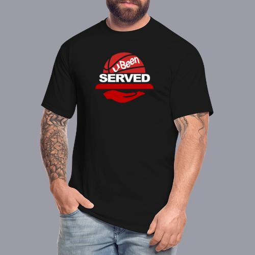 YOU BEEN SERVED - Men's Tall T-Shirt