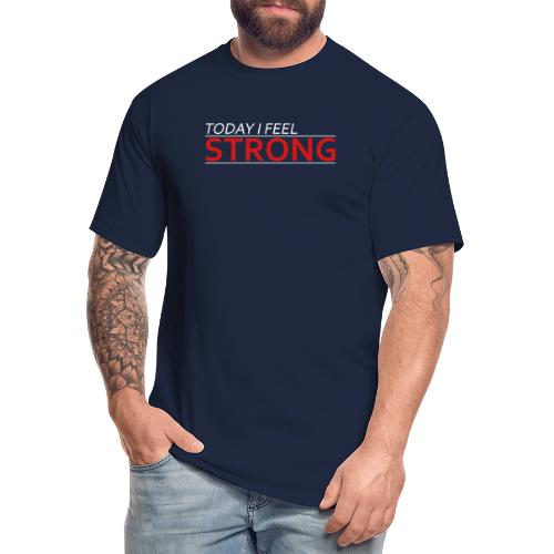 Today I Feel Strong - Men's Tall T-Shirt