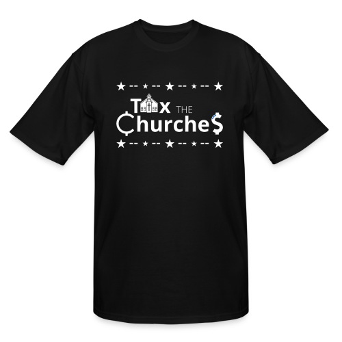 Tax the ChurcheS - Men's Tall T-Shirt