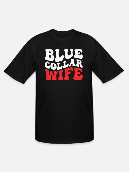 Blue Collar Wife - Men's Tall T-Shirt - black