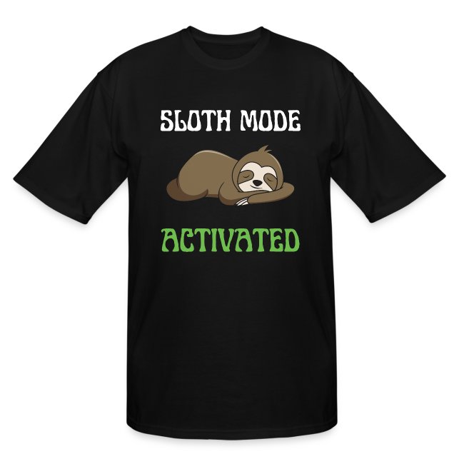 Sloth Mode Activated Enjoy Doing Nothing Sloth