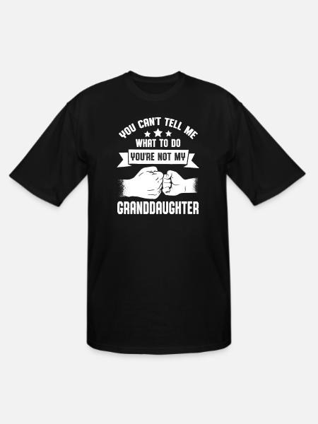 You cant Tell me what to do Youre not - Men's Tall T-Shirt - black