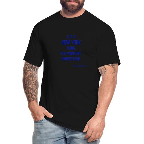 IT S A NEW YORK THING BLUE - Men's Tall T-Shirt