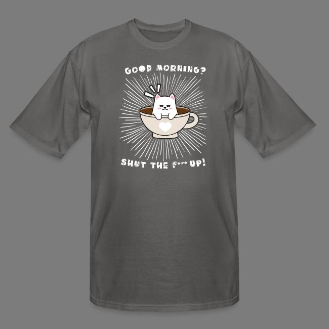 Good morning - funny saying for morning sleepshirt