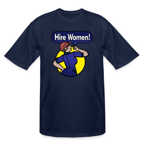 Hire Women! T-Shirt - Men's Tall T-Shirt