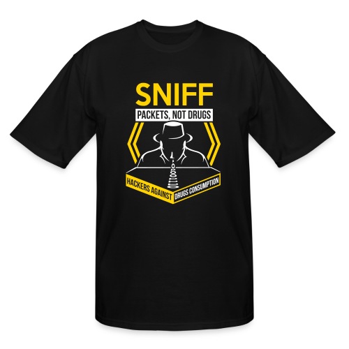 Sniff Packets Not Drugs - Men's Tall T-Shirt