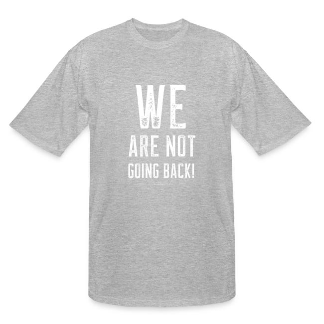 WE ARE NOT GOING BACK! merch