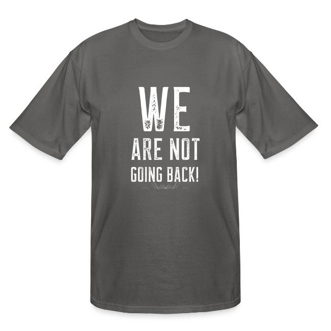 WE ARE NOT GOING BACK! merch